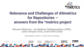Relevance and Challenges of Altmetrics for Repositories  answers from the *metrics project
