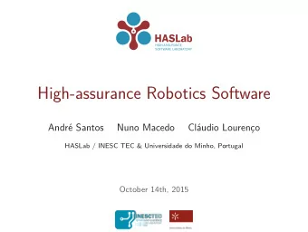 High-assurance Robotics Software  Andr Santos  Nuno Macedo  Cludio Loureno  HASLab / INESC