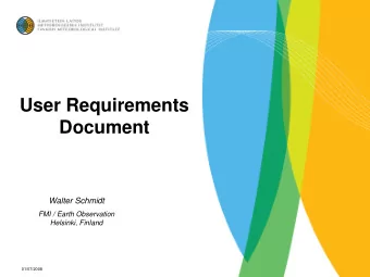User Requirements  Document  Walter Schmidt  FMI / Earth Observation  Helsinki, Finland  01/07/2008