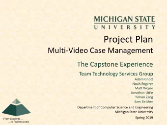Project Plan  Multi-Video Case Management  The Capstone Experience  Team Technology Services Group