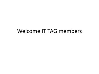 Welcome IT TAG members IT TAG Agenda  December 5, 2013    Present scoring results