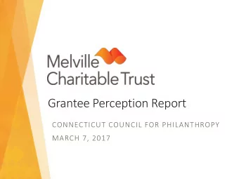 Grantee Perception Report  CONNECTICUT COUNCIL FOR PHILANTHROPY  MARCH 7, 2017  1  Homelessness
