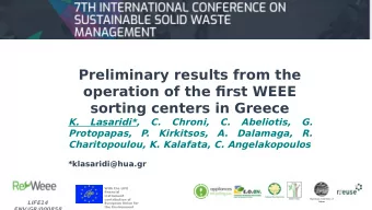Preliminary results from the  operation of the fjrst WEEE  sorting centers in Greece  K.