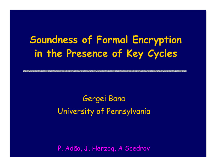 soundness of formal encryption in the presence of key