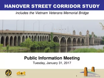 HANOVER STREET CORRIDOR STUDY  includes the Vietnam Veterans Memorial Bridge  Public Information