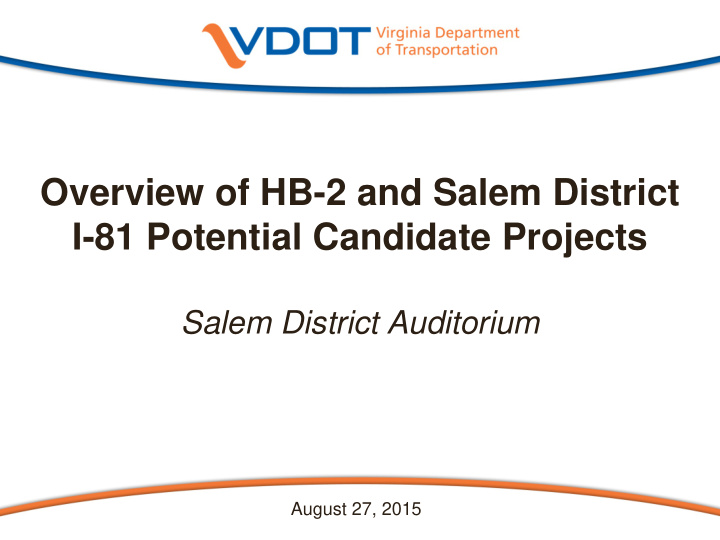 overview of hb 2 and salem district i 81 potential