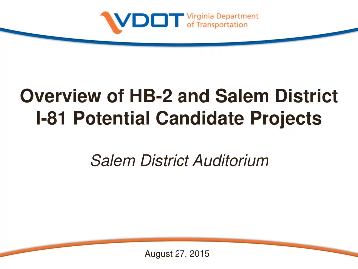 overview of hb 2 and salem district i 81 potential