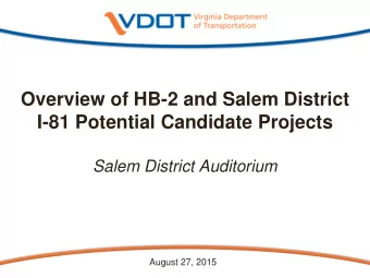 Overview of HB-2 and Salem District  I-81 Potential Candidate Projects Salem District Auditorium