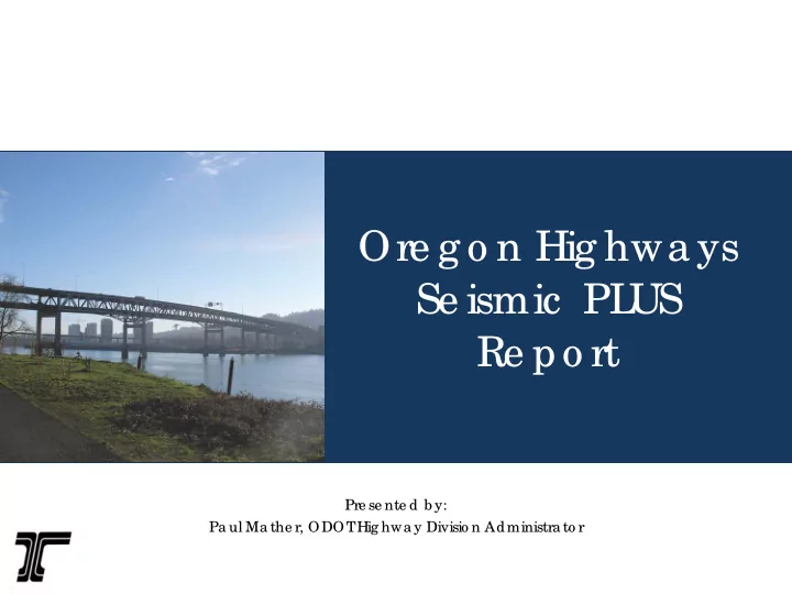 ore g o n hig hwa ys se ismic pl us re po rt