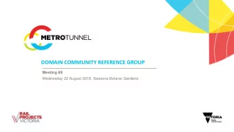 DOMAIN COMMUNITY REFERENCE GROUP  Meeting #9  Wednesday 22 August 2018, Seasons Botanic Gardens