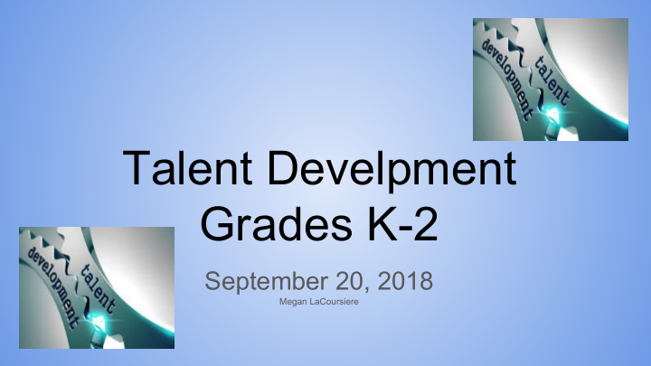 talent develpment grades k 2