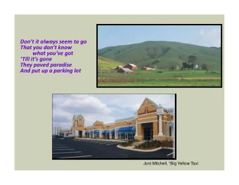 Dont it always seem to go That you dont know what youve got Till its gone They paved