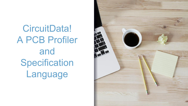 circuitdata a pcb profiler and specification language