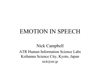 EMOTION IN SPEECH  Nick Campbell  ATR Human Information Science Labs  Keihanna Science City, Kyoto,
