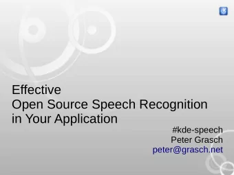 Effective  Open Source Speech Recognition  in Your Application  #kde-speech  Peter Grasch