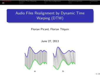 Audio Files Realignment by Dynamic Time  Warping (DTW)  Florian Picard, Florian Tilquin  June 27,