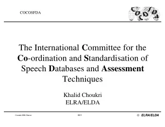 The International C ommittee for the Co -ordination and S tandardisation of Speech D atabases and