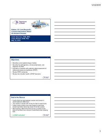 5/10/2019  Rabies 101 (and Beyond!):  Current Information About  An Ancient Disease  Andie Newman,