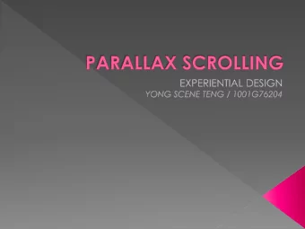 Creates a depth of illusion where the  background moves at a different speed  as the