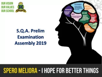 S.Q.A. Prelim  Examination  Assembly 2019  Preparing for your coursework  In your SQA My
