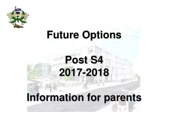 Future Options  Post S4  2017-2018  Information for parents  Future Options  Programme:
