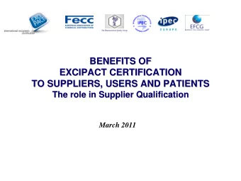 BENEFITS OF  BENEFITS OF  EXCIPACT CERTIFICATION  EXCIPACT CERTIFICATION  TO SUPPLIERS, USERS AND