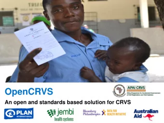 OpenCRVS  An open and standards based solution for CRVS CRVS systems are not delivering on their