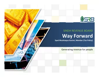 Way Forward  Way Forward  Syed Mushtaque Kazimi, Member (Tax Policy)  Syed Mushtaque Kazimi, Member