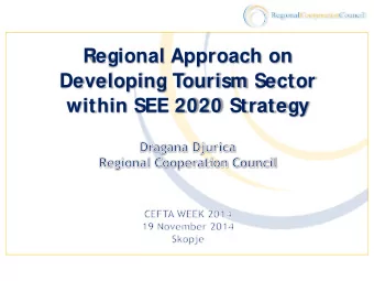 Regional Approach on  Developing Tourism Sector within SEE 2020 Strategy  Five pillars of SEE 2020