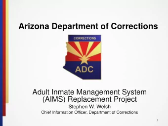 Arizona Department of Corrections  Adult Inmate Management System  (AIMS) Replacement Project