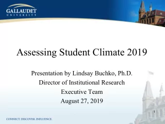 Assessing Student Climate 2019  Presentation by Lindsay Buchko, Ph.D.  Director of Institutional