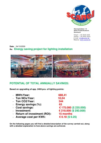 POTENTIAL OF TOTAL ANNUALLY SAVINGS:  Based on upgrading of app. 2400 pcs. of lighting points: -