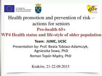 Health promotion and prevention of risk   actions for seniors  Pro-health 65+  WP4 Health status