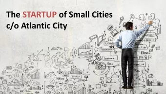 The STARTUP of Small Cities  c/o Atlantic City  11%  7x National Average  37%  1 in 5