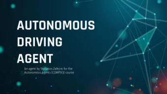 AUTONOMOUS  DRIVING  AGENT  An agent by Stylianos Zafeiris for the  Autonomous Agents (COMP513)