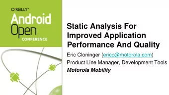 Static Analysis For  Improved Application  Performance And Quality  Eric Cloninger