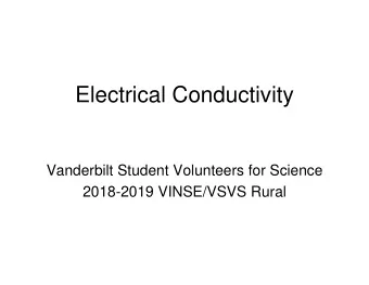 Electrical Conductivity  Vanderbilt Student Volunteers for Science  2018-2019 VINSE/VSVS Rural  Why
