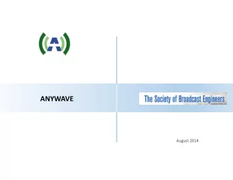 ANYWAVE August 2014 PRESENTATION TITLE: RF Transmitter Amplifiers June 2014  Contents  TV