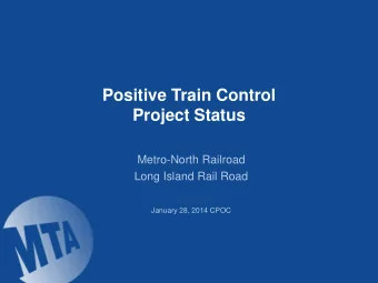 Positive Train Control  Project Status  Metro-North Railroad  Long Island Rail Road  January 28,