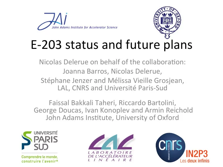 e 203 status and future plans