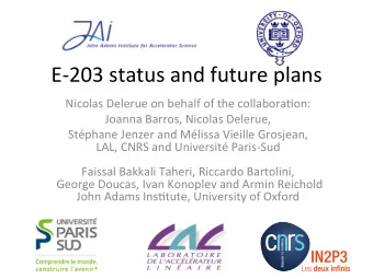 E-203  status  and  future  plans    Nicolas  Delerue  on  behalf