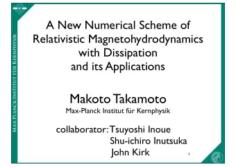 Makoto Takamoto  Max-Planck Institut fr Kernphysik  collaborator: Tsuyoshi Inoue  Shu-ichiro