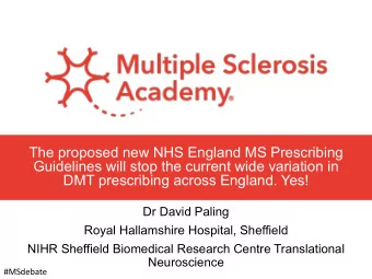 The proposed new NHS England MS Prescribing  Guidelines will stop the current wide variation in