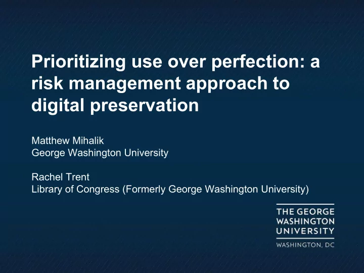 prioritizing use over perfection a risk management