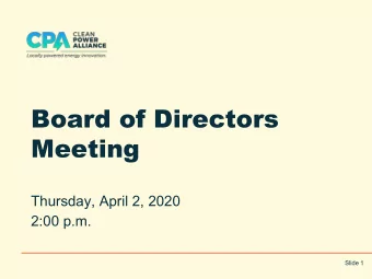 Board of Directors  Meeting  Thursday, April 2, 2020  2:00 p.m.  Slide 1  IV.  Regular Agenda