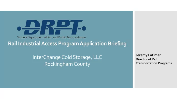 rail industrial access program application briefing