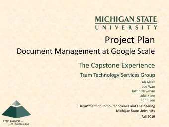 Project Plan  Document Management at Google Scale  The Capstone Experience  Team Technology