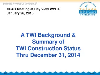 A TWI Background &amp;  Summary of  TWI Construction Status  Thru December 31, 2014  Page - 1