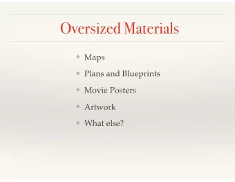 Oversized Materials  Maps  Plans and Blueprints  Movie Posters  Artwork  What else?