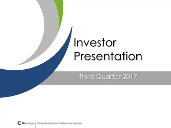 Presentation  Third Quarter 2017  1  Safe Harbor  During the course of this presentation the